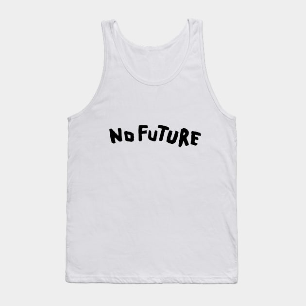 Dark - No Future (Black Version) Tank Top by teesiscool